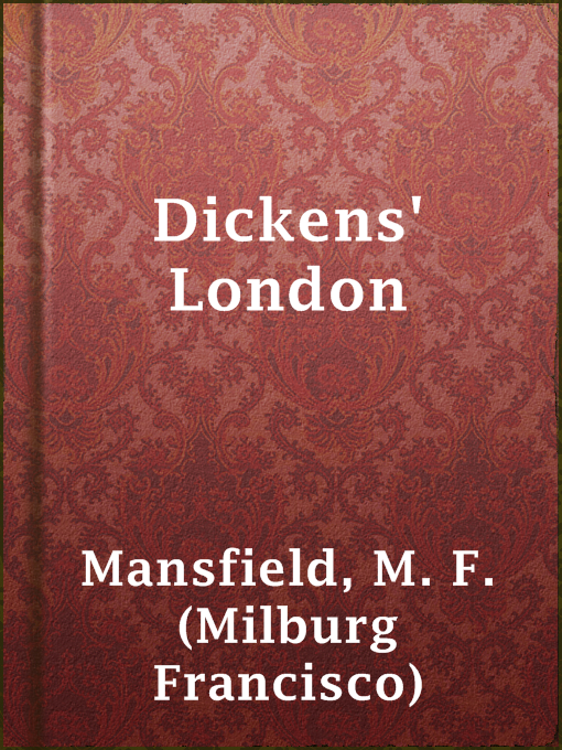 Title details for Dickens' London by M. F. (Milburg Francisco) Mansfield - Available